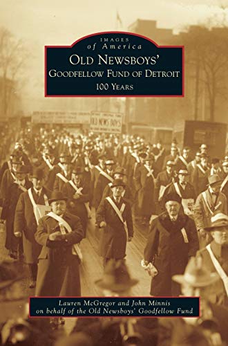 Old Newsboys' Goodfellow Fund of Detroit: 100 Years