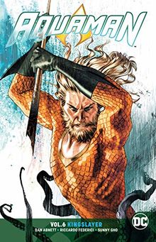 Aquaman Vol. 6: Kingslayer