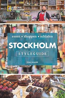 NATIONAL GEOGRAPHIC Styleguide Stockholm: essen, shoppen, schlafen. Der perfekte Reiseführer um die trendigsten Adressen der Stadt zu entdecken. NEU 2018.