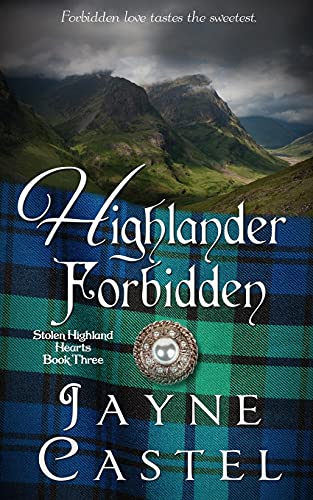 Highlander Forbidden: A Medieval Scottish Romance (Stolen Highland Hearts, Band 3)