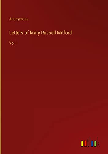 Letters of Mary Russell Mitford: Vol. I