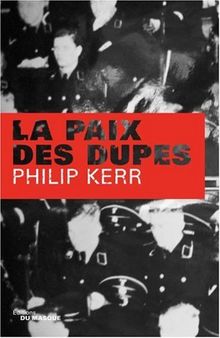 La paix des dupes : un roman dans la Deuxième Guerre mondiale