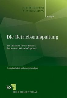 Die Betriebsaufspaltung: Ein Leitfaden für die Rechts-, Steuer- und Wirtschaftspraxis