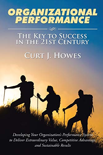 Organizational Performance: The Key to Success in the 21st Century