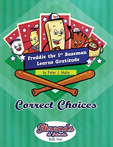 Freddie the First Baseman Learns Gratitude: Correct Choices (Threads & Friends)