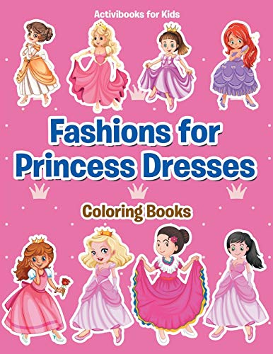 Fashions for Princess Dresses Coloring Books