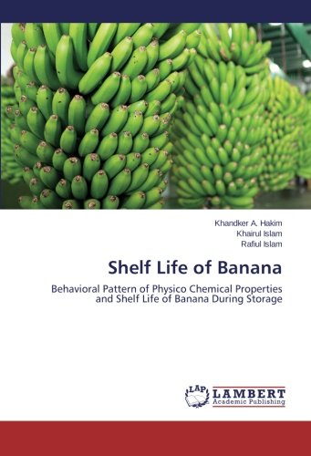 Shelf Life of Banana: Behavioral Pattern of Physico Chemical Properties and Shelf Life of Banana During Storage