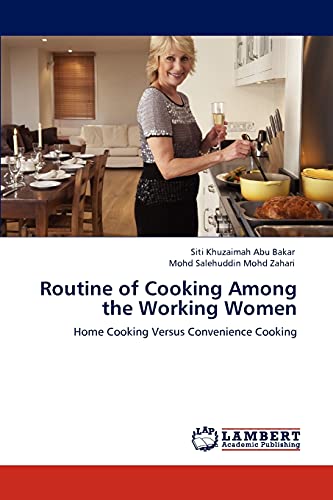 Routine of Cooking Among the Working Women: Home Cooking Versus Convenience Cooking