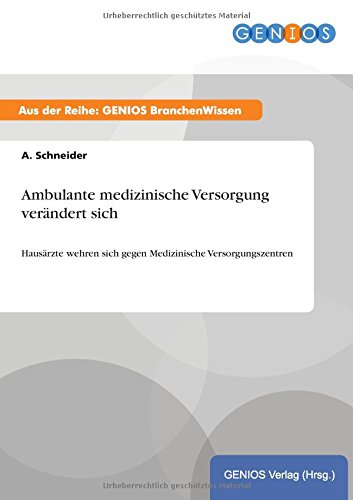 Ambulante medizinische Versorgung verändert sich: Hausärzte wehren sich gegen Medizinische Versorgungszentren