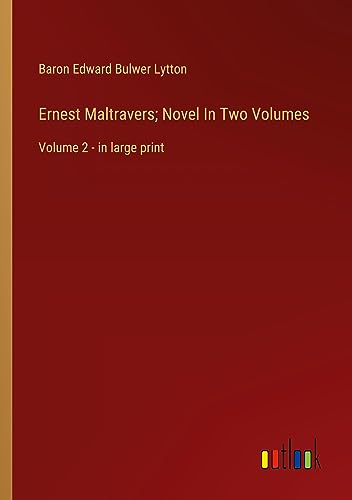 Ernest Maltravers; Novel In Two Volumes: Volume 2 - in large print