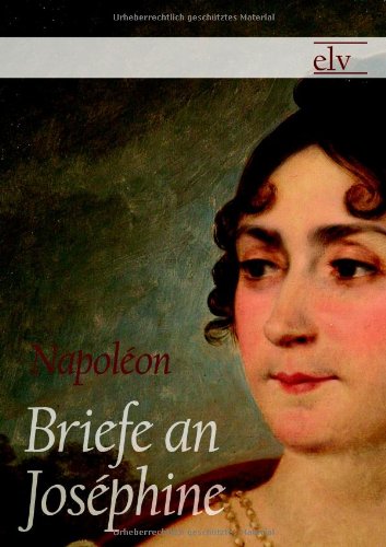 Briefe an Joséphine - Kaiser Napoleon I Bonaparte Kartoniert (TB)