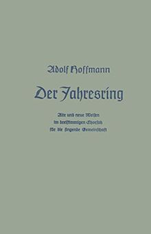 Der Jahresring: Alte und neue Weisen im dreistimm. Chorsatz für die singende Gemeinschaft