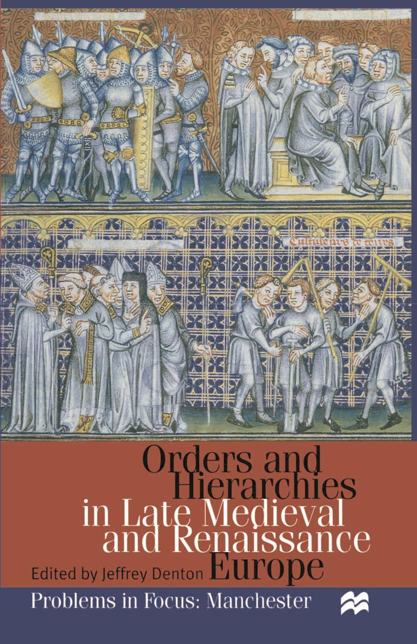 Orders and Hierarchies in Late Medieval and Renaissance Europe (Problems in Focus: Manchester)
