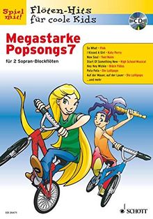 Megastarke Popsongs: Band 7. 1-2 Sopran-Blockflöten. Ausgabe mit CD. (Flöten-Hits für coole Kids)