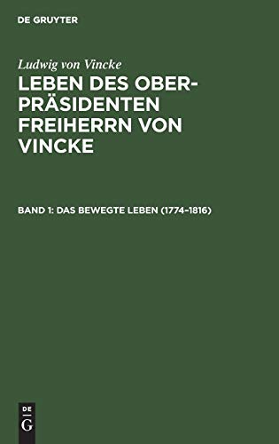 Das bewegte Leben (1774–1816) (Ludwig von Vincke: Leben des Ober-Präsidenten Freiherrn von Vincke)