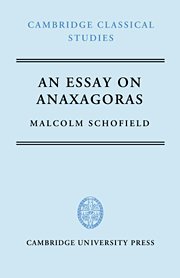 An Essay on Anaxagoras (Cambridge Classical Studies)