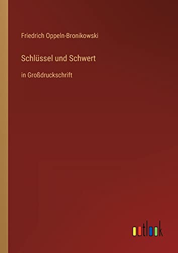 Schlüssel und Schwert: in Großdruckschrift