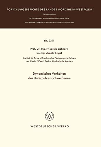 Dynamisches Verhalten der Unterpulver-Schweißzone (Forschungsberichte des Landes Nordrhein-Westfalen, 2391, Band 2391)