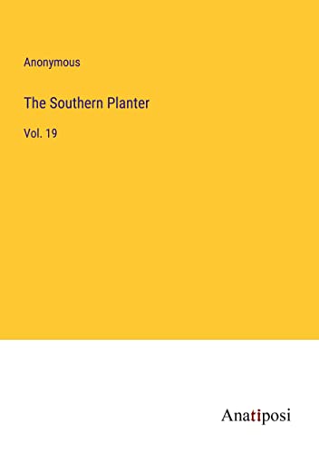 The Southern Planter: Vol. 19