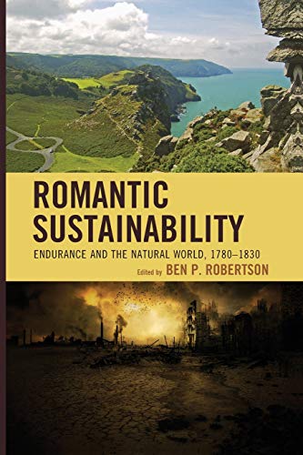 Romantic Sustainability: Endurance and the Natural World, 1780-1830 (Ecocritical Theory and Practice)
