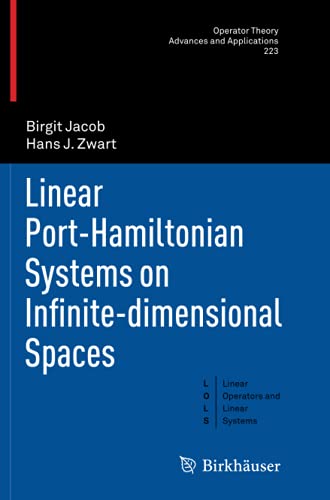 Linear Port-Hamiltonian Systems on Infinite-dimensional Spaces (Operator Theory: Advances and Applications, Band 223)