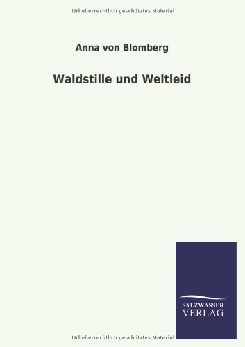 Waldstille und Weltleid