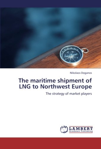 The maritime shipment of LNG to Northwest Europe: The strategy of market players