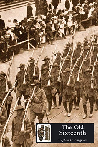 The Old Sixteenth: Being a Record of the 16th Battalion AIF, During the Great War