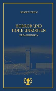 Horror und hohe Unkosten: Erzählungen
