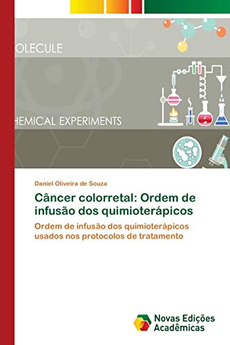 Câncer colorretal: Ordem de infusão dos quimioterápicos: Ordem de infusão dos quimioterápicos usados nos protocolos de tratamento