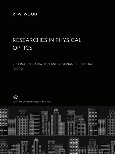 Researches in Physical Optics Part II: Resonance Radiation and Resonance Spectra