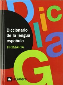 Diccionario de la lengua española : primaria: La Galera (Diccionarios La Galera, Band 4)