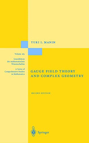 Gauge Field Theory and Complex Geometry (Grundlehren der mathematischen Wissenschaften, Band 289)