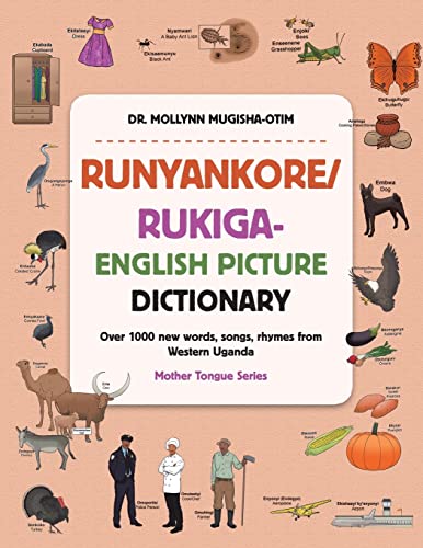 Runyankore/Rukiga-English Picture Dictionary: Over 1000 New Words Songs Rhymes from Western Uganda