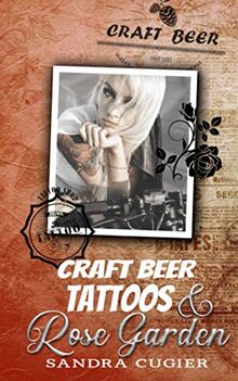 Craft Beer, Tattoos & Rose Garden (Melbourne Dilogie, Band 2)