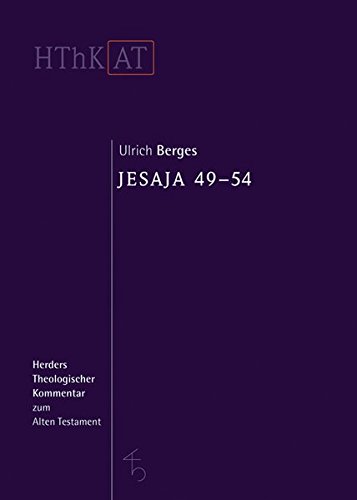 Ulrich Berges Herders Theologischer Kommentar Zum Alten Testament, Jesaja 49-54