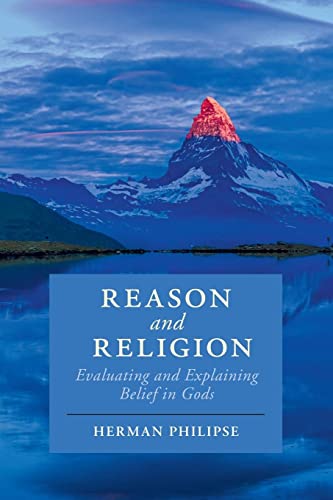 Herman Philipse Reason And Religion, Evaluating And Explaining Belief In Gods (Cambridge Studies In Religion, Philosophy, And Society)