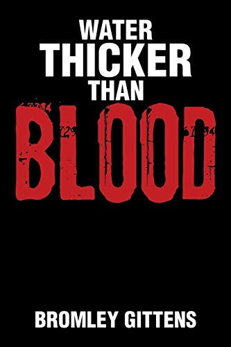 Water Thicker than Blood