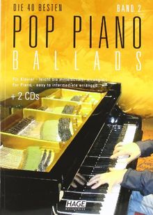 Pop Piano Ballads 2: Die 40 besten Pop Piano Ballads - Für Klavier leicht bis mittelschwer arrangiert. Eine tolle Sammlung mit 40 romantischen und ... leichten bis mittelschweren Arrangements