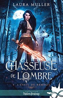 L'éveil de Némésis : Chasseuse de l'ombre, T1