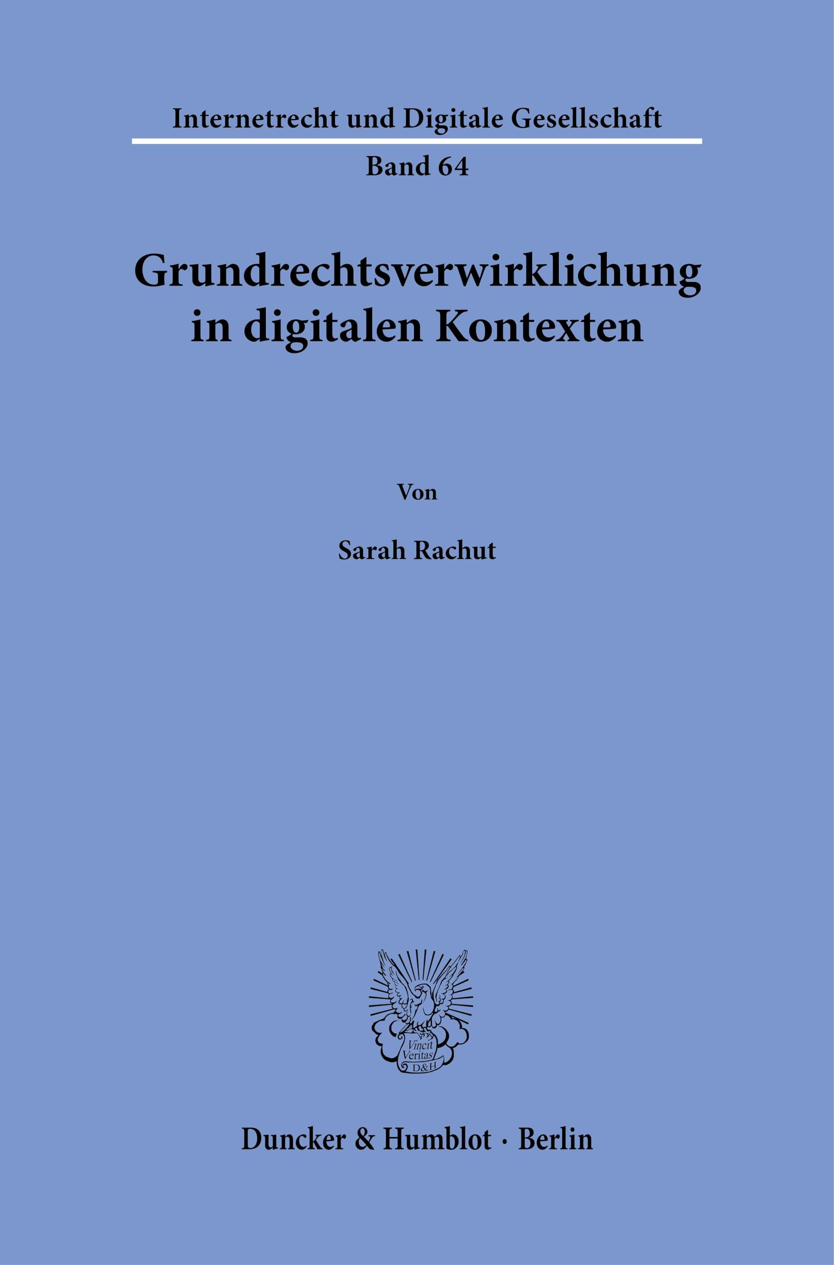 Grundrechtsverwirklichung in digitalen Kontexten (Internetrecht und Digitale Gesellschaft)