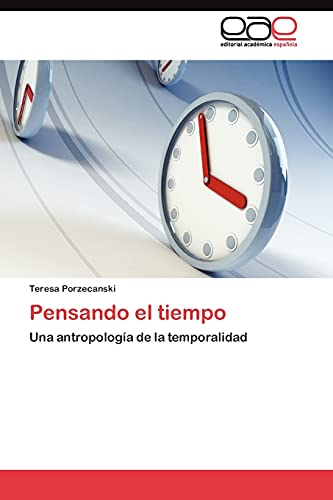 Pensando el tiempo: Una antropología de la temporalidad