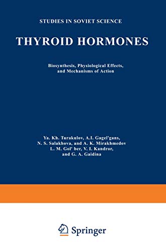 Thyroid Hormones: Biosynthesis, Physiological Effects, and Mechanisms of Action (Studies in Soviet Science)