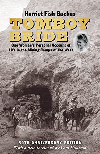 Tomboy Bride, 50th Anniversary Edition: One Woman's Personal Account of Life in Mining Camps of the West