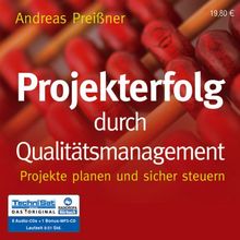 Projekterfolg durch Qualitätsmanagement: Projekte planen und sicher steuern