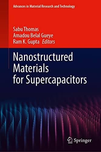 Nanostructured Materials for Supercapacitors (Advances in Material Research and Technology)