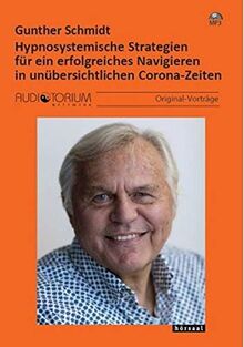 Hypnosystemische Strategien für ein erfolgreiches Navigieren in unübersichtlichen Corona-Zeiten ...