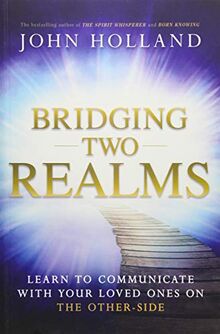 Bridging Two Realms: Learn to Communicate with Your Loved Ones on the Other-Side