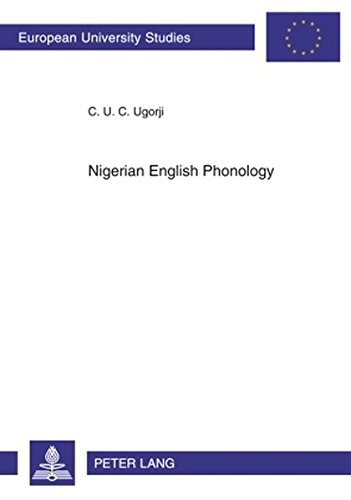 Nigerian English Phonology: A Preference Grammar (Europäische Hochschulschriften - Reihe XXI)