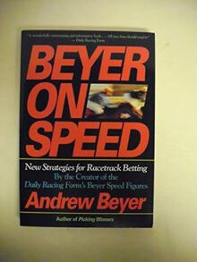 Beyer on Speed: New Strategies for Racetrack Betting von Beyer, Andrew | Buch | Zustand sehr gut